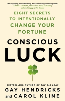 Hardcover Conscious Luck: Eight Secrets to Intentionally Change Your Fortune Book