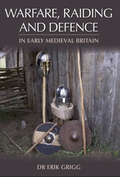 Hardcover Warfare, Raiding and Defence in Early Medieval Britain Book