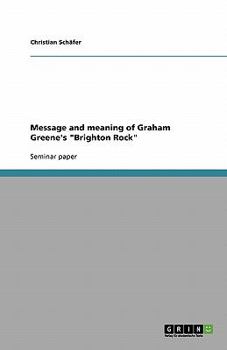 Paperback Message and meaning of Graham Greene's "Brighton Rock" Book
