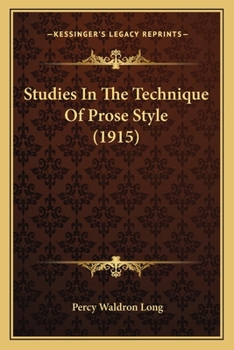 Paperback Studies In The Technique Of Prose Style (1915) Book