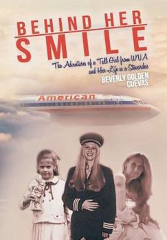 Hardcover Behind Her Smile: The Adventures of a Tall Girl from WVA and Her Life as a Stewardess Book