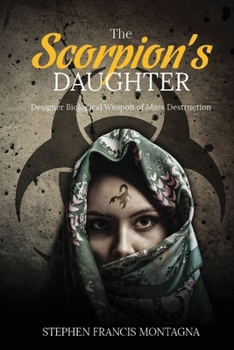 Paperback The Scorpion's Daughter: Designer Biological Weapon of Mass Destruction Book