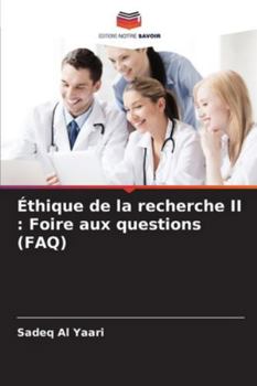 Paperback Éthique de la recherche II: Foire aux questions (FAQ) [French] Book