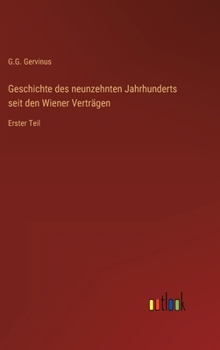 Geschichte des neunzehnten Jahrhunderts seit den Wiener Verträgen: Erster Teil