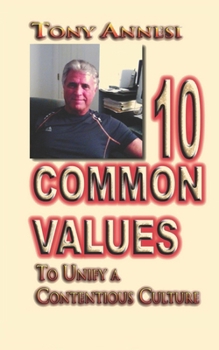 Paperback 10 Common Values: to Unify a Contentious Culture Book