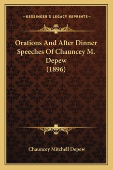 Orations and After-Dinner Speeches of Chauncey M. DePew