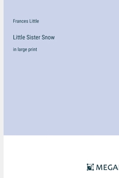 Paperback Little Sister Snow: in large print Book