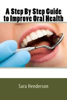 Paperback A Step By Step Guide to Improve Oral Health Book