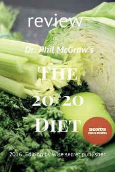 Review of Dr. Phil McGraw?s the 20/20 Diet: Turn Your Weight Loss Into Reality