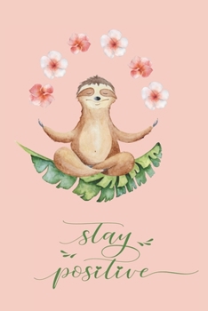 Stay Positive: 2020 Diary, Planner, Organiser  - Week Per View - with Inspirational Motivational Quote  - Gift for Teen, Young Person