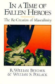 Paperback In a Time of Fallen Heroes: The Re-Creation of Masculinity Book