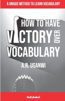 Paperback How to have victory over vocabulary: A Unique Method to Learn Vocabulary Book