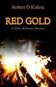 Red Gold - Book #1 of the Gabe McKenna