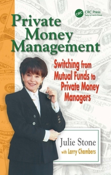 Hardcover Private Money Management: Switching from Mutual Funds to Private Money Managers Book