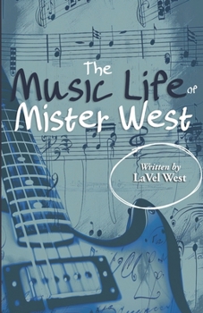 Paperback The Music Life of Mister West Book