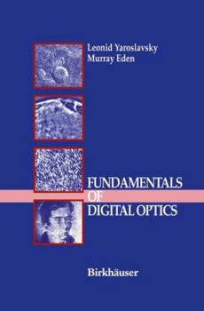 Paperback Fundamentals of Digital Optics: Digital Signal Processing in Optics and Holography Book