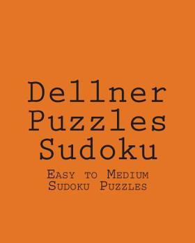 Paperback Dellner Puzzles Sudoku: Easy to Medium Sudoku Puzzles Book
