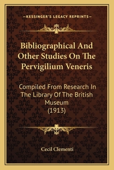 Paperback Bibliographical And Other Studies On The Pervigilium Veneris: Compiled From Research In The Library Of The British Museum (1913) Book