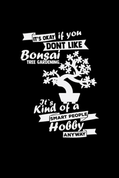 Paperback It's okay if you like bonsai tree gardening hobby: 6x9 Bonsai - blank with numbers paper - notebook - notes Book