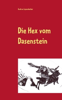 Paperback Die Hex vom Dasenstein: Sagen-Roman [German] Book