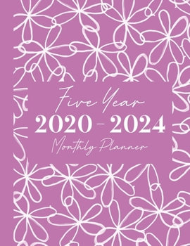 2020-2024 Five Year Monthly Planner: 60 Monthly Calendars with Monthly Focus, Goals, and To-Do List