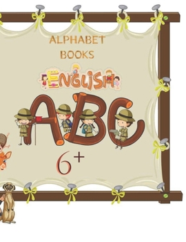 Alphabet Books English A.B.C 6+: Learning how to write alphabet Alphabet for Toddler and Preschool (8.5x 11 54 handwriting practice paper)