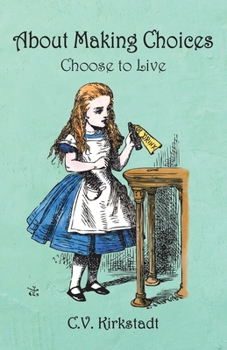 Paperback About Making Choices: Choose to Live Book