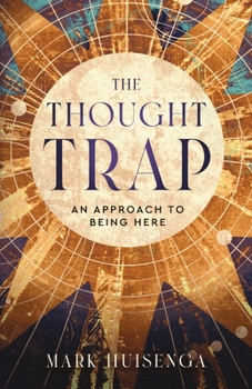 Paperback The Thought Trap: An Approach to 'Being Here' Book