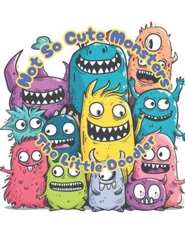 Not So Cute Monsters: The Little Doodler