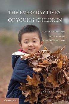 Paperback The Everyday Lives of Young Children: Culture, Class, and Child Rearing in Diverse Societies Book