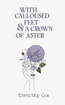 Paperback With Calloused Feet & a Crown of Aster Book