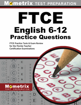 Paperback FTCE English 6-12 Practice Questions: FTCE Practice Tests & Exam Review for the Florida Teacher Certification Examinations Book