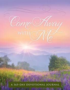 Paperback Come Away with Me: A 365-Day Devotional Journal Book