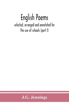 Paperback English Poems; Selected, Arranged And Annotated For The Use Of Schools (Part I) Book