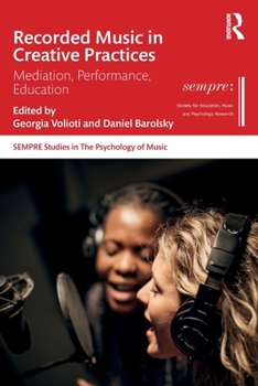 Paperback Recorded Music in Creative Practices: Mediation, Performance, Education Book