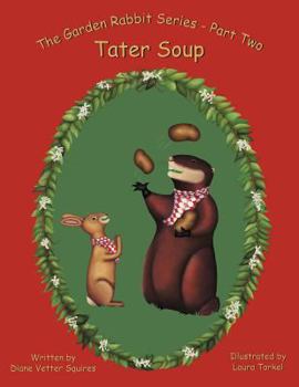 Paperback Tater Soup: The Garden Rabbit Series - Part Two Book