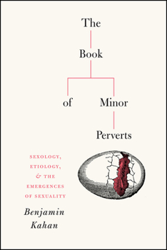 Paperback The Book of Minor Perverts: Sexology, Etiology, and the Emergences of Sexuality Book