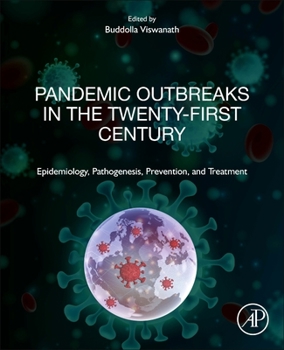 Paperback Pandemic Outbreaks in the 21st Century: Epidemiology, Pathogenesis, Prevention, and Treatment Book