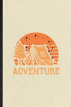 Adventure: Funny Blank Lined Notebook/ Journal For Explorer Tourist, World Traveler Visitor, Inspirational Saying Unique Special Birthday Gift Idea Classic 6x9 110 Pages