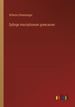 Paperback Sylloge inscriptionum graecarum [German] Book