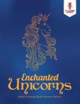 Paperback Enchanted Unicorns: Adult Coloring Book Unicorn Edition Book