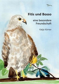 Paperback Fitis und Bosso: eine besondere Freundschaft [German] Book