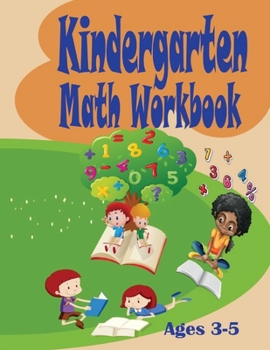 Paperback Kindergarten Math Workbook - Excellent Activity Book for Kids 3-5. Easy and Beautiful Exercises for Future Scholars. Perfect Preschool Gift Book