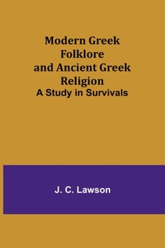 Paperback Modern Greek Folklore and Ancient Greek Religion: A Study in Survivals Book