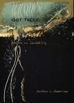 Paperback Got There: Poems on Vanishing Book