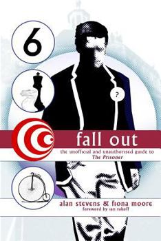 Paperback Fall Out: The Unofficial and Unathorised Guide to The Prisoner Book