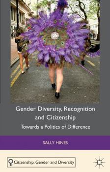 Hardcover Gender Diversity, Recognition and Citizenship: Towards a Politics of Difference Book