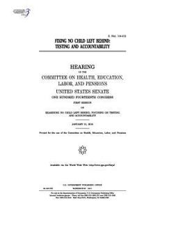 Paperback Fixing No Child Left Behind: testing and accountability: hearing of the Committee on Health Book