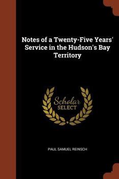 Paperback Notes of a Twenty-Five Years' Service in the Hudson's Bay Territory Book