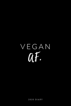 Paperback 2020 Diary; Vegan AF: UK Week to View Schedule Planner, Calendar, and Appointment Diary Book
